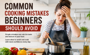 Common Cooking Mistakes Beginners Should Avoid