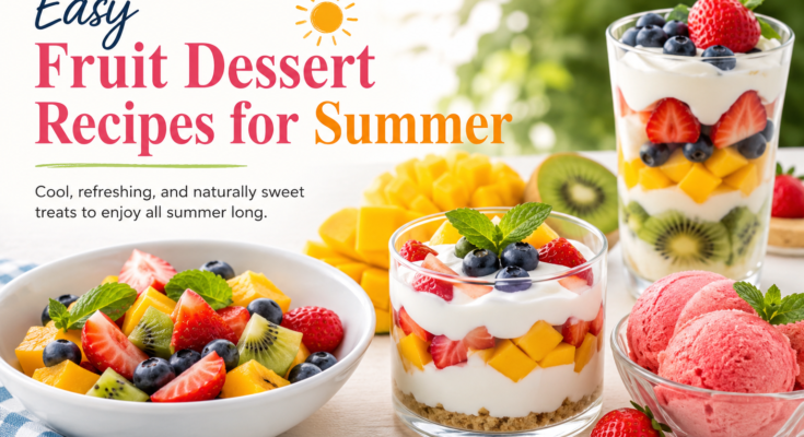 Easy Fruit Dessert Recipes for Summer