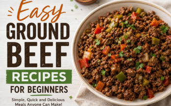 Easy Ground Beef Recipes for Beginners