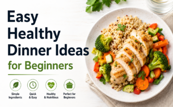 Easy Healthy Dinner Ideas for Beginners