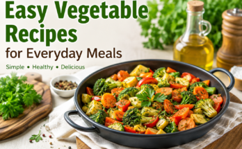 Easy Vegetable Recipes for Everyday Meals