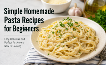 Simple Homemade Pasta Recipes for Beginners
