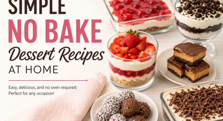 Simple No Bake Dessert Recipes at Home